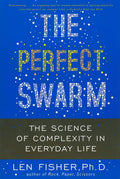 The Perfect Swarm: The Science of Complexity in Everyday Life