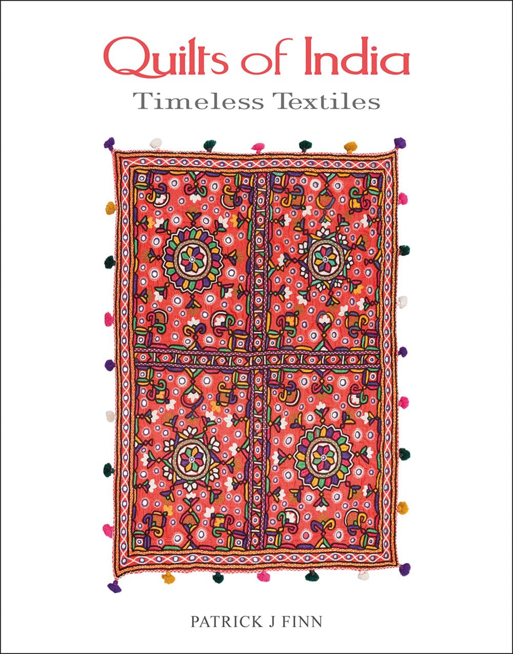 Quilts Of India: Timeless Textiles