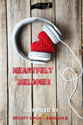 Heartfelt Melodies : An Anthology On Music