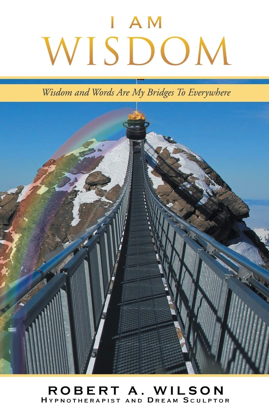 I Am Wisdom: Wisdom and Words Are My Bridges EveryWay