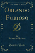 Orlando Furioso (Classic Reprint)