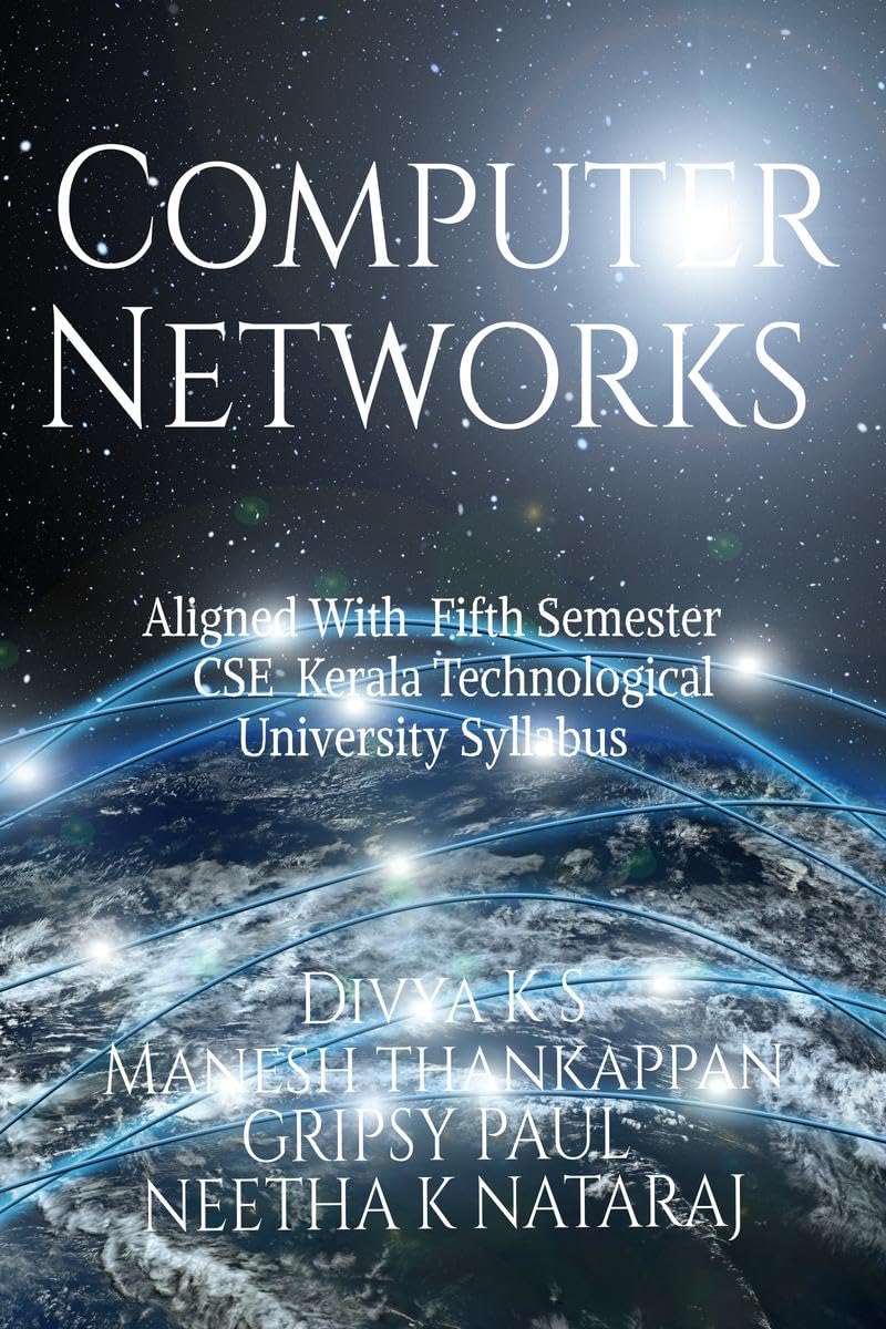 Computer Networks : Aligned with KTU S5 CSE Syllabus