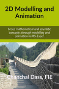 2D Modelling And Animation : Learn Mathematical And Scientific Concepts Through Modelling And Animation In MsExcel
