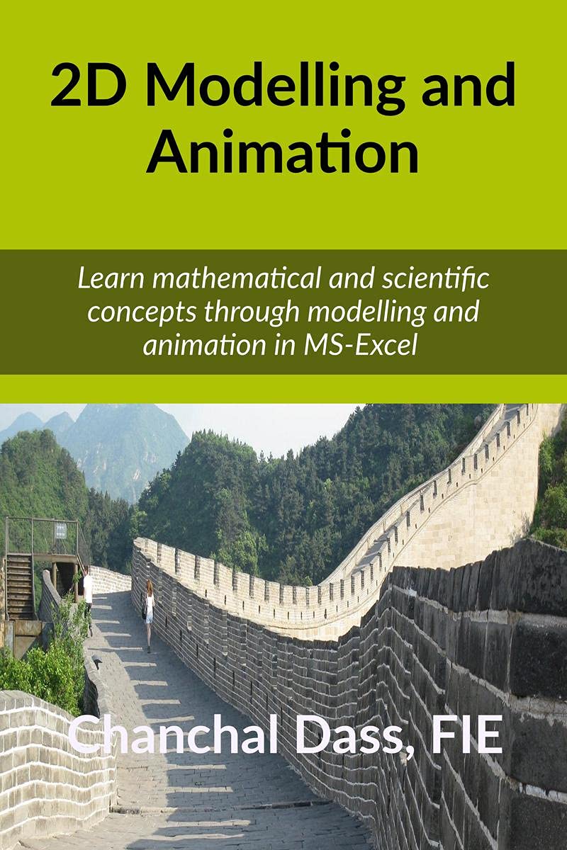 2D Modelling And Animation : Learn Mathematical And Scientific Concepts Through Modelling And Animation In MsExcel