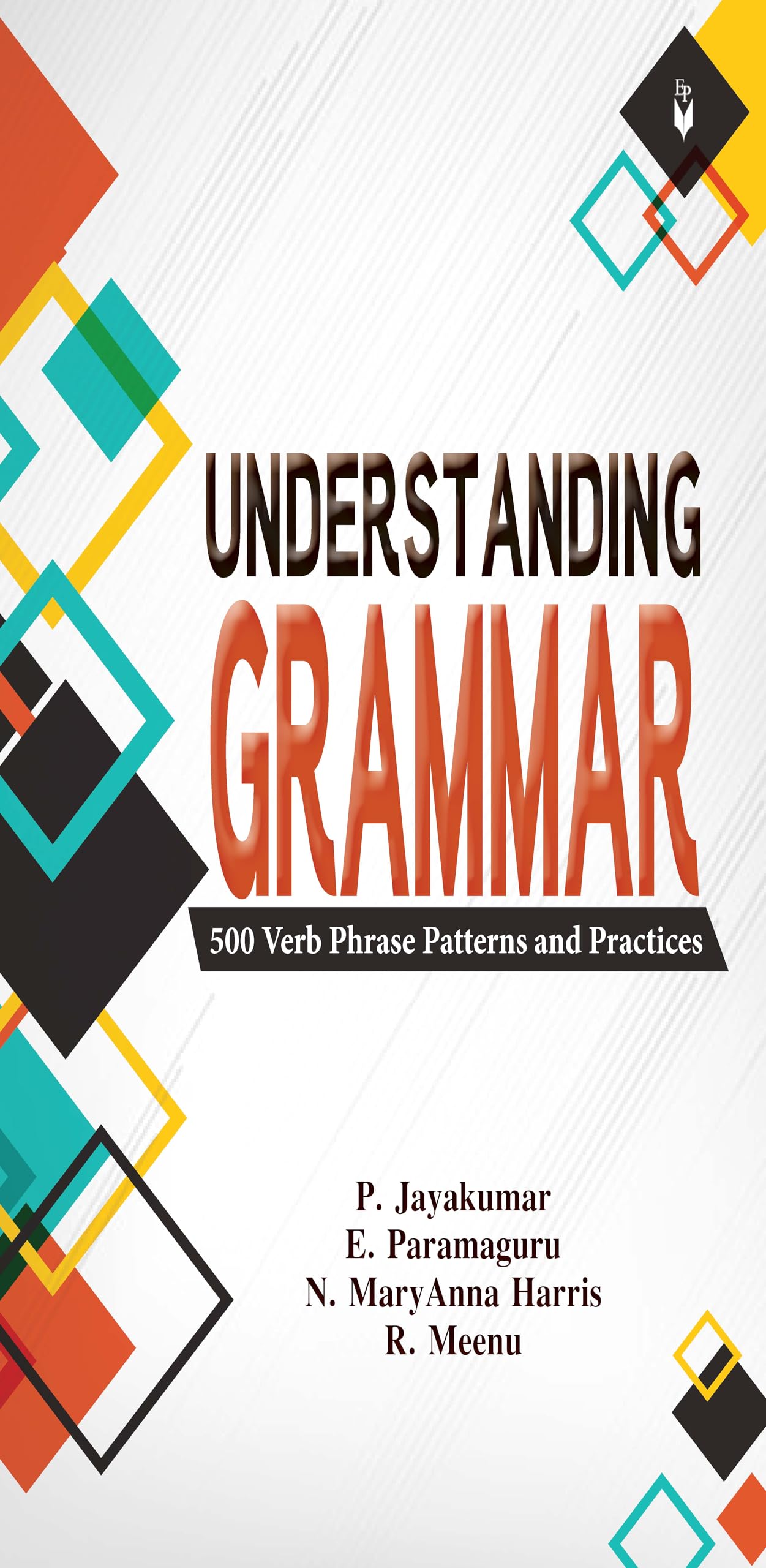 Understanding Grammar: 500 Verb Phrase Patterns and Practise