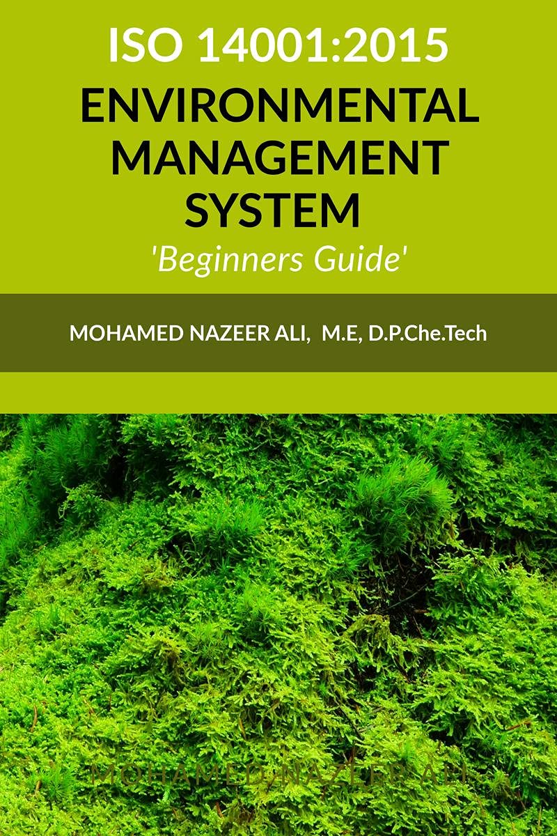Iso 14001:2015  Environmental Management System (Ems) Beginners Guide : Short & Brief Explanation Of Each Clauses With Plenty O