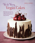 Va va Voom Vegan Cakes: More than 50 recipes for veganfriendly bakes that not only taste great but look amazing!