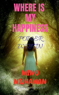 Where Is My Happiness : Power Within