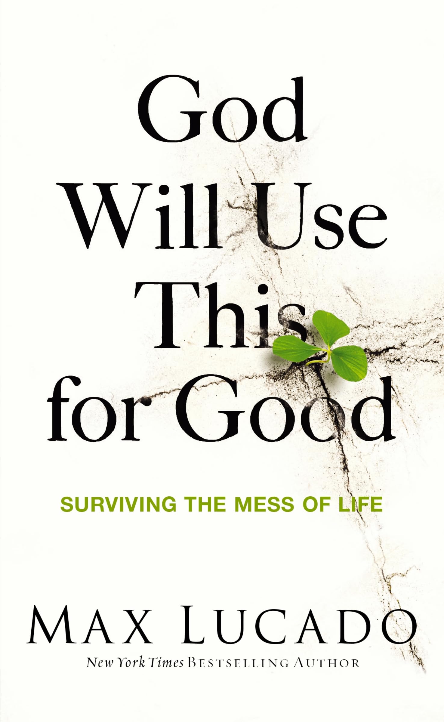 God Will Use This for Good: Surviving the Mess of Life  The Perfect Christian Encouragement Gift Booklet for Churches with Grie