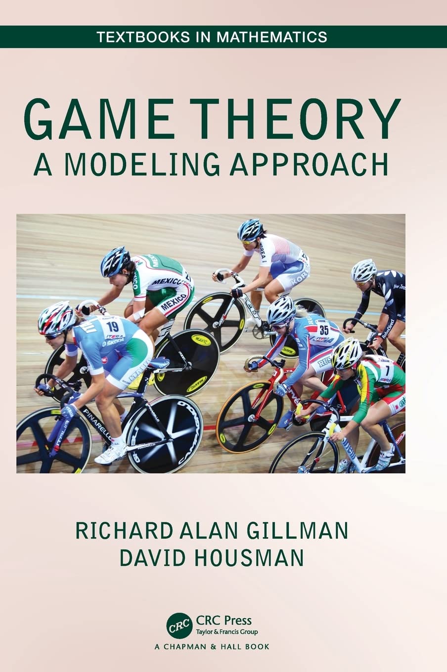 Game Theory: A Modeling Approach (Textbooks in Mathematics)