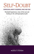 SelfDoubt: Depression, Anxiety Disorders, Panic, and Fear: Threshold Experiences, Crises of the Soul, and Healing on the Anthro