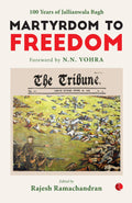 Martyrdom To Freedom: 100 Years Of Jallianwala Bagh