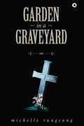 Garden In A Graveyard