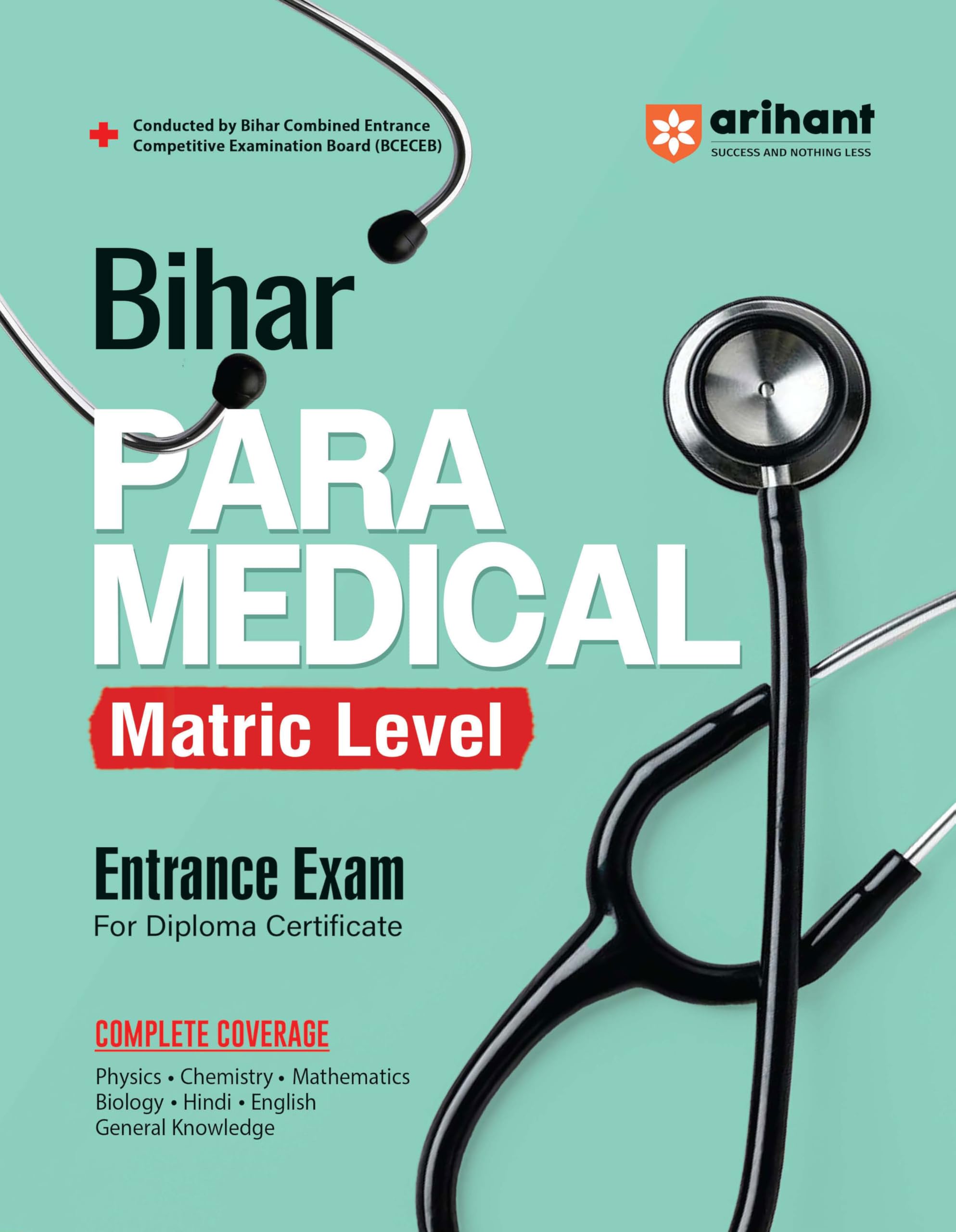 Arihant Bihar Para Medical (Matric level) Entrance Exam | Complete Study Guide| For Diploma Certificate | With Chapterwise Study