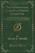 The International Library of Famous Literature, Vol. 19 of 20: Selections from the Worlds Great Writers, Ancient, Mediaeval, a
