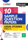 Arihant I Succeed Cbse Sample Question Papers Class 12 Legal Studies Exam 2026 | 10 Solved & Practice Papers | Based On Latest C