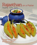 Rajasthan On A Platter: Healthy. Tasty. Easy