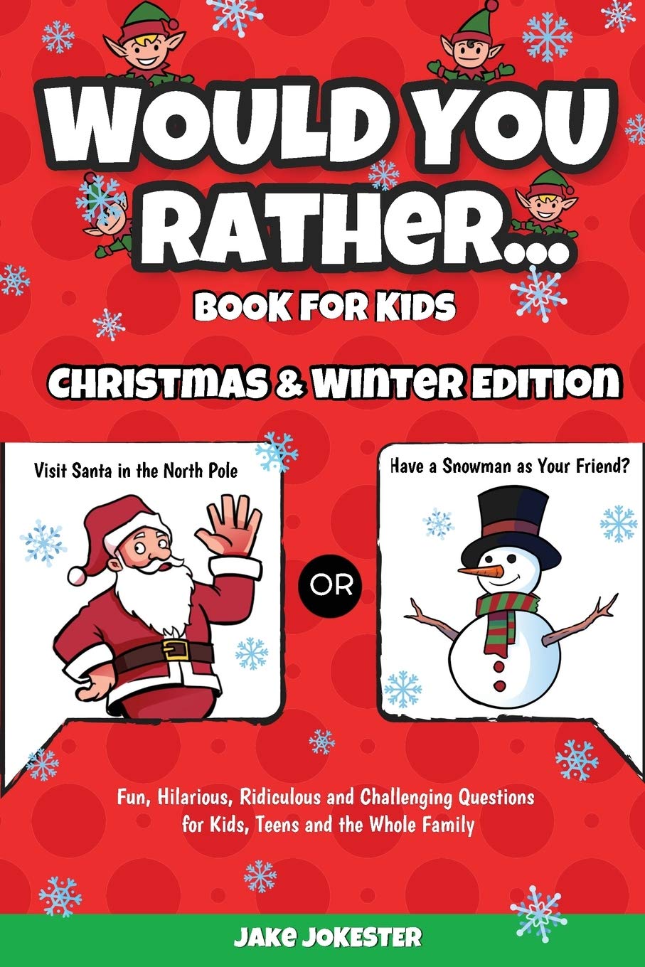 Would You Rather Book for Kids: Christmas & Winter Edition  Fun, Hilarious, Ridiculous and Challenging Questions for Kids, Teen