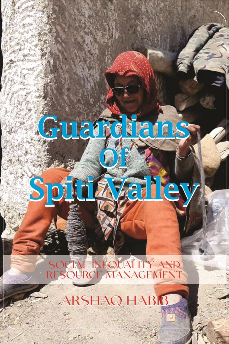 Guardians of Spiti Valley : SOCIAL INEQUALITY AND RESOURCE MANAGEMENT