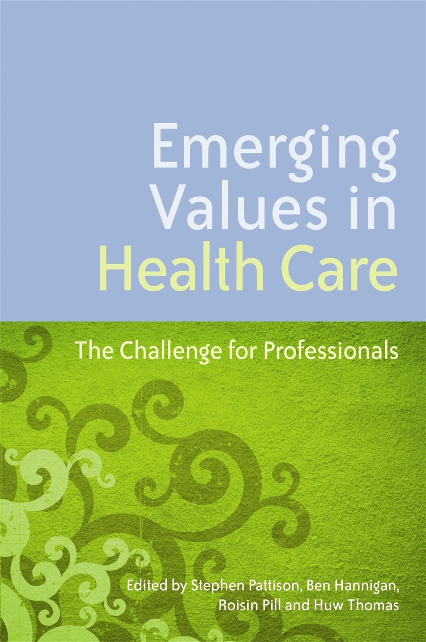 EMERGING VALUES IN HEALTH CARE