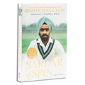 The Sardar of Spin : A Celebration of the Life and Art of Bishan Singh Bedi