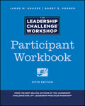 The Leadership Challenge Workshop: Participant Workbook (JB Leadership Challenge: Kouzes/Posner)