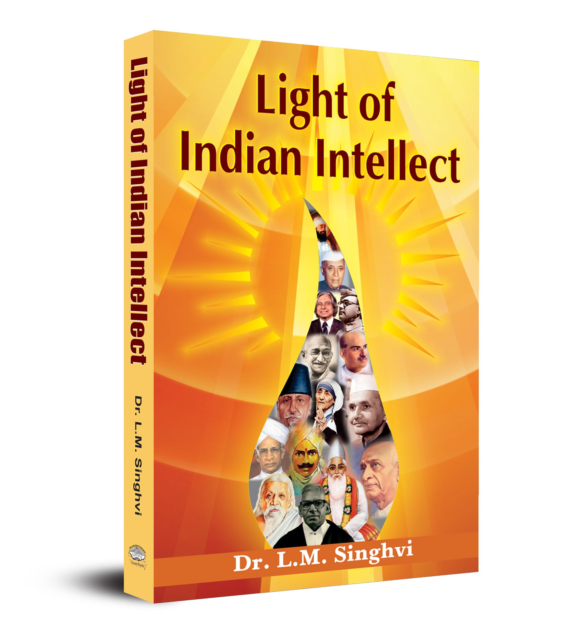 Light of Indian Intellect: Essays on Indias Cultural Wisdom & Civilizational Brilliance by Dr. L.M. Singhvi