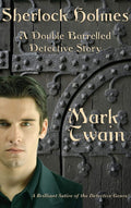 Sherlock Holmes: A Double Barreled Detective Story: A Satirical Detective Tale Engaging the Traditions of Sherlock Holmes