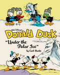 Walt Disneys Donald Duck: Under the Polar Ice (The Complete Carl Barks Disney Library Vol. 23) (WALT DISNEY DONALD DUCK HC)