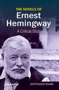 The Novels Of Ernest Hemingway: A Critical Study