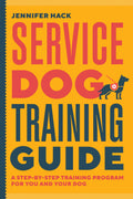 Service Dog Training Guide: A StepbyStep Training Program for You and Your Dog