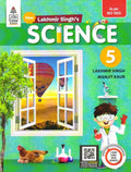 Lakhmir Singhs Science CBSE NCF edition Book 5  by Manjit Kaur, Lakhmir Singh (202526 Examination)