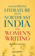 Anglophone Literature from Northeast India and Womens Writing