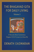 The Bhagavad Gita for Daily Living, Volume 3: A VersebyVerse Commentary: Chapters 1318 To Love Is to Know Me (The Bhagavad Gi