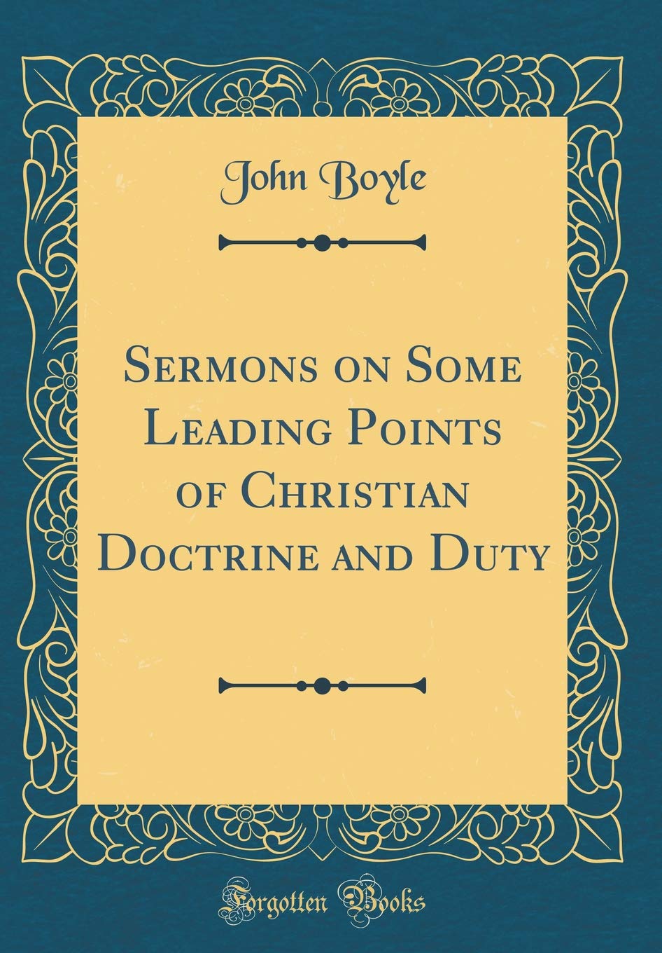 Sermons on Some Leading Points of Christian Doctrine and Duty (Classic Reprint)