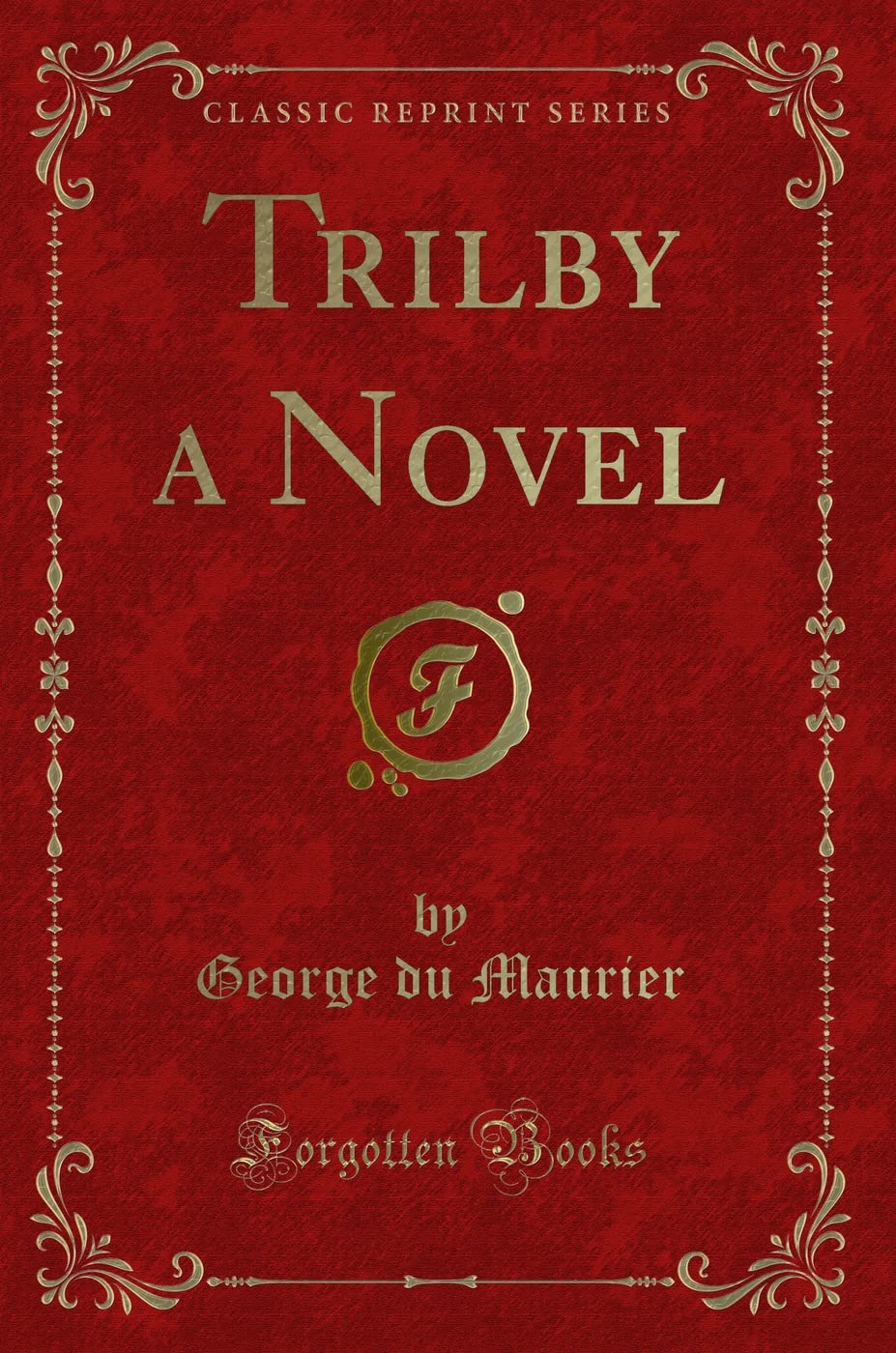 Trilby a Novel (Classic Reprint)