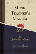 Music Teachers Manual (Classic Reprint)