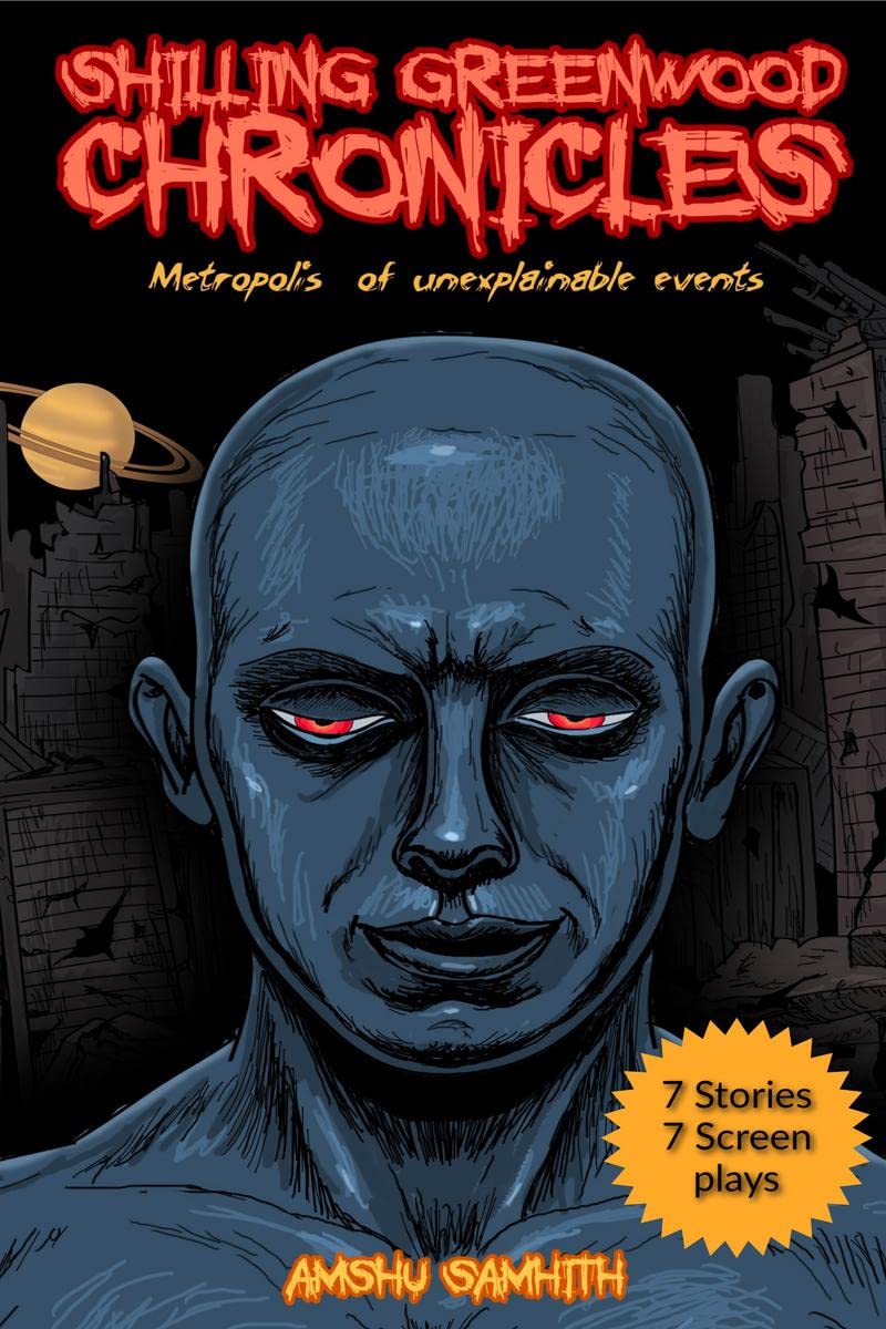 SHILLING GREENWOOD CHRONICLES : METROPOLIS OF UNEXPLAINABLE EVENTS