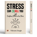 Stress Can (S) Kill You: Sculpting Success Out Of Stress