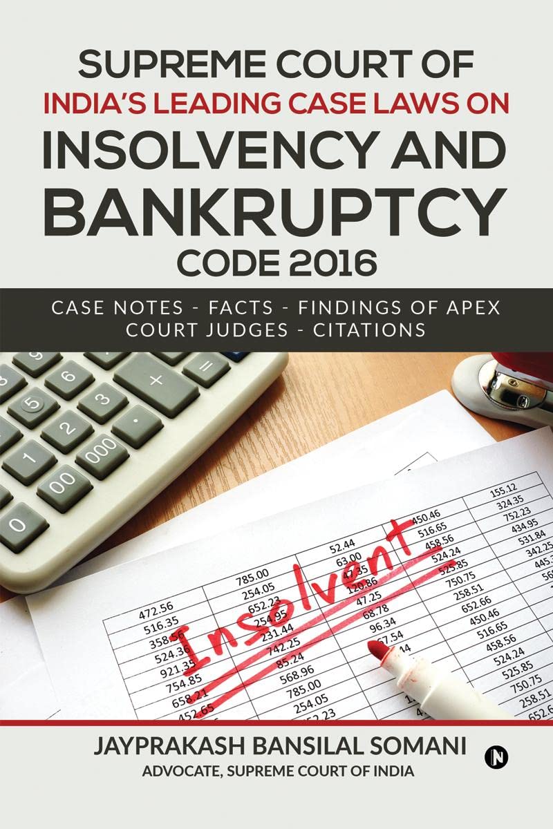 Supreme Court of Indias Leading Case Laws on Insolvency & Bankruptcy Code 2016 : Case Notes  Facts  Findings of Apex Court J