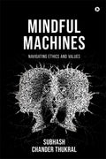 Mindful Machines: Navigating Ethics and Values