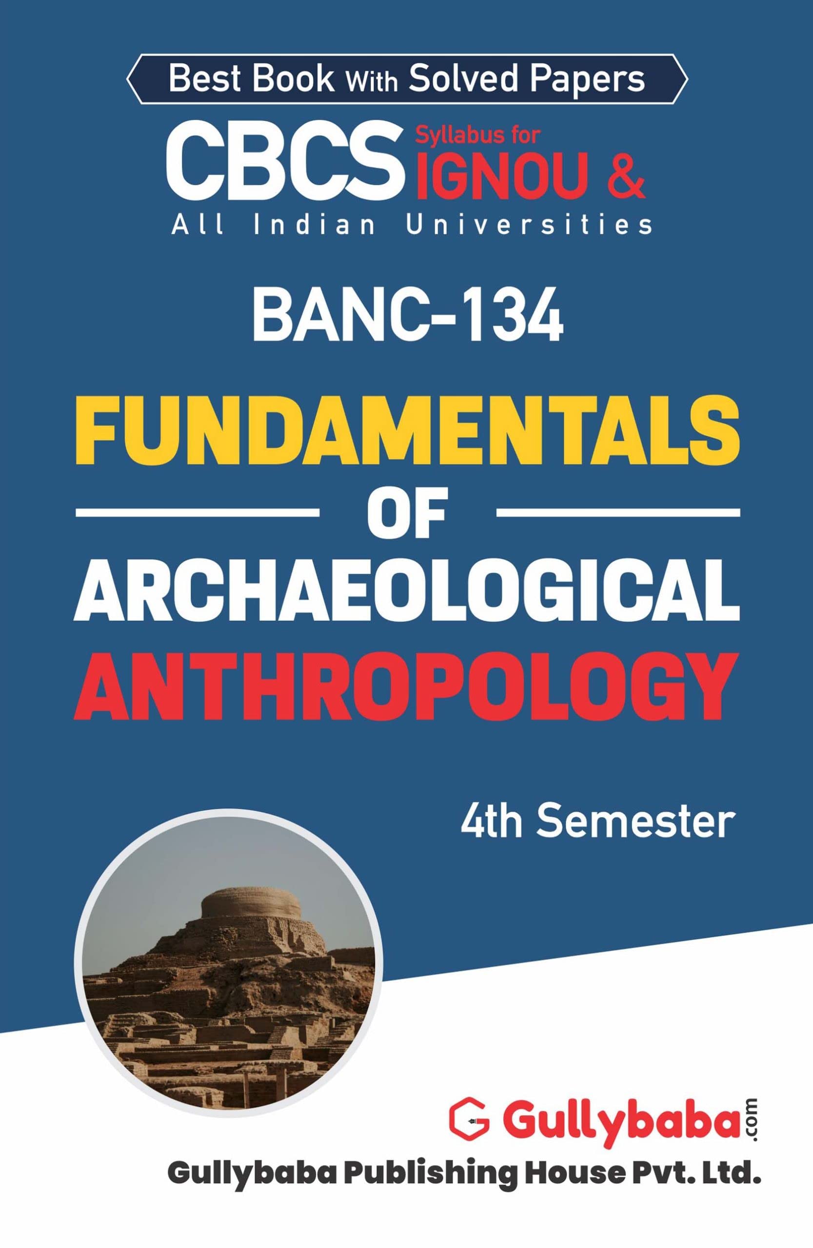 Gullybaba IGNOU BAG 4th Sem BANC134 Fundamentals of Archaeological Anthropology in English  Latest Edition IGNOU Help Book wit