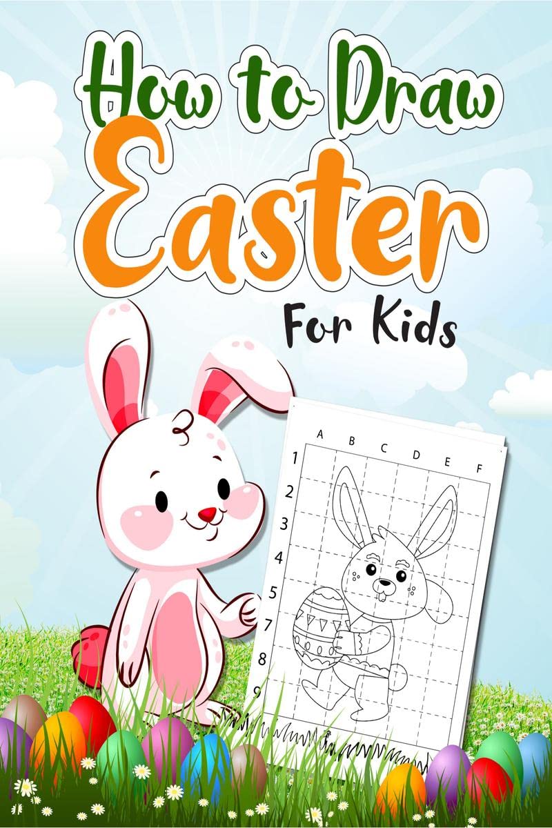 How to Draw Easter for Kids: Unique And HighQuality Images coloring and games for Kids, Toddlers Preschoolers And Children ages