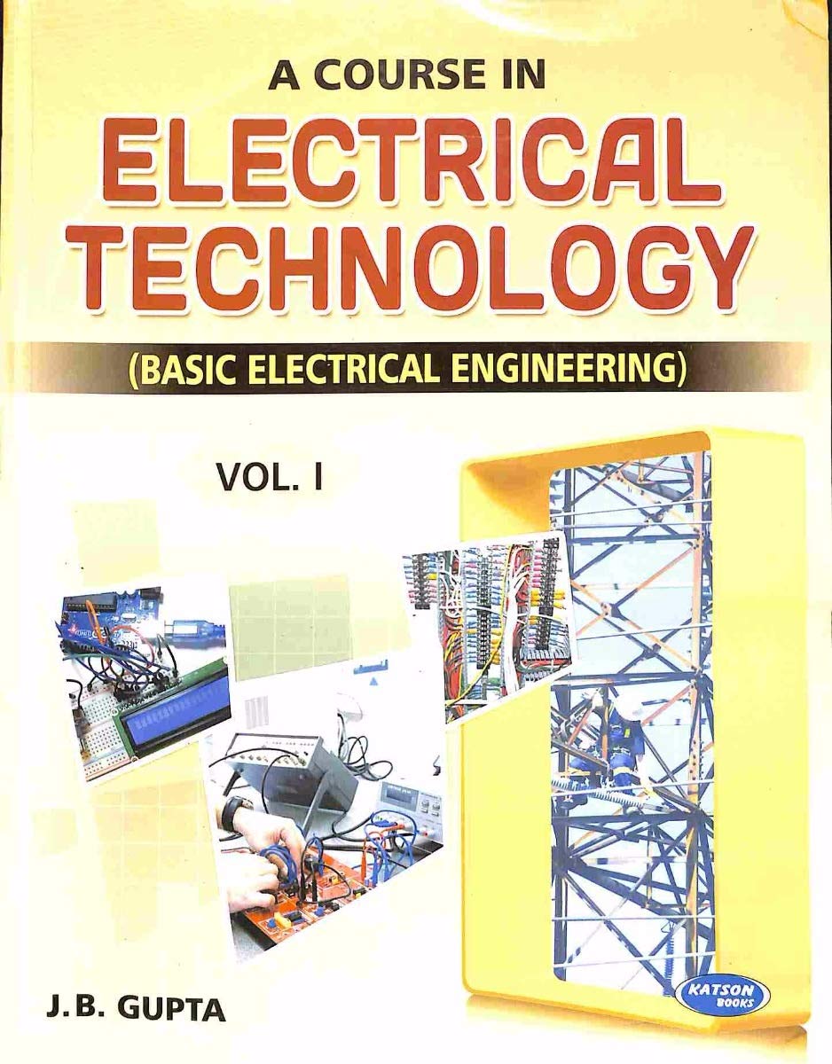A Course In Electrical Technology: Basic Electrical Engineering  Vol. 1
