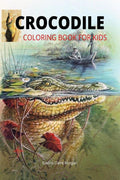Crocodile Coloring Book for Kids : 46 Cute and Unique Coloring Pages with Crocodile for Boys, Girls and Kids Ages 38 | Crocodil
