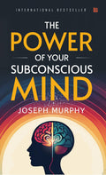The Power Of Your Subconscious Mind By Dr. Joseph Murphy [Premium Paperback]: Master Your Mindset | Unleash The Magic Of Thinkin