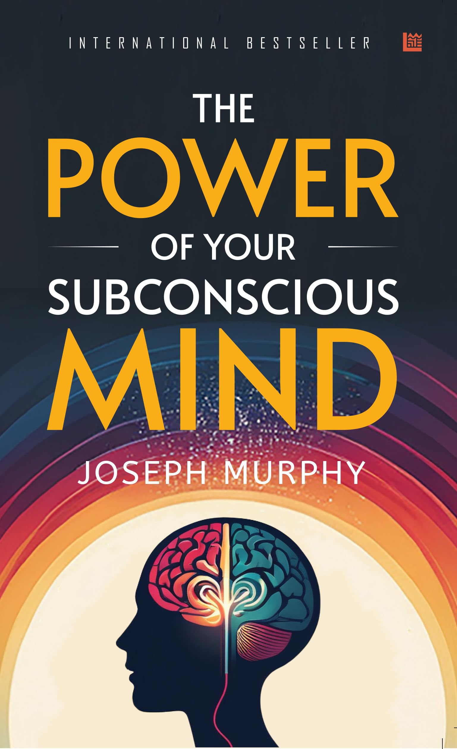 The Power Of Your Subconscious Mind By Dr. Joseph Murphy [Premium Paperback]: Master Your Mindset | Unleash The Magic Of Thinkin