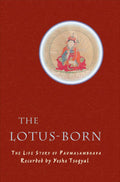 The LotusBorn: The Life Story of Padmasambhava