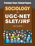 Sociology For UgcNet Slet/Jrf, Paper I, Ii And Iii: Previous Years Solved Papers