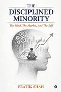 The Disciplined Minority: The Mind, The Market, And The Self